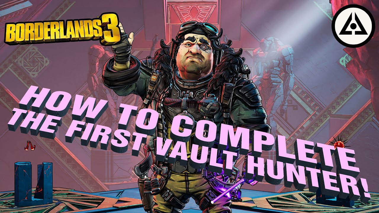 Borderlands 3 How To Complete The First Vault Hunter YouTube borderlands-3-how-to-complete-the-first-vault-hunter-youtube