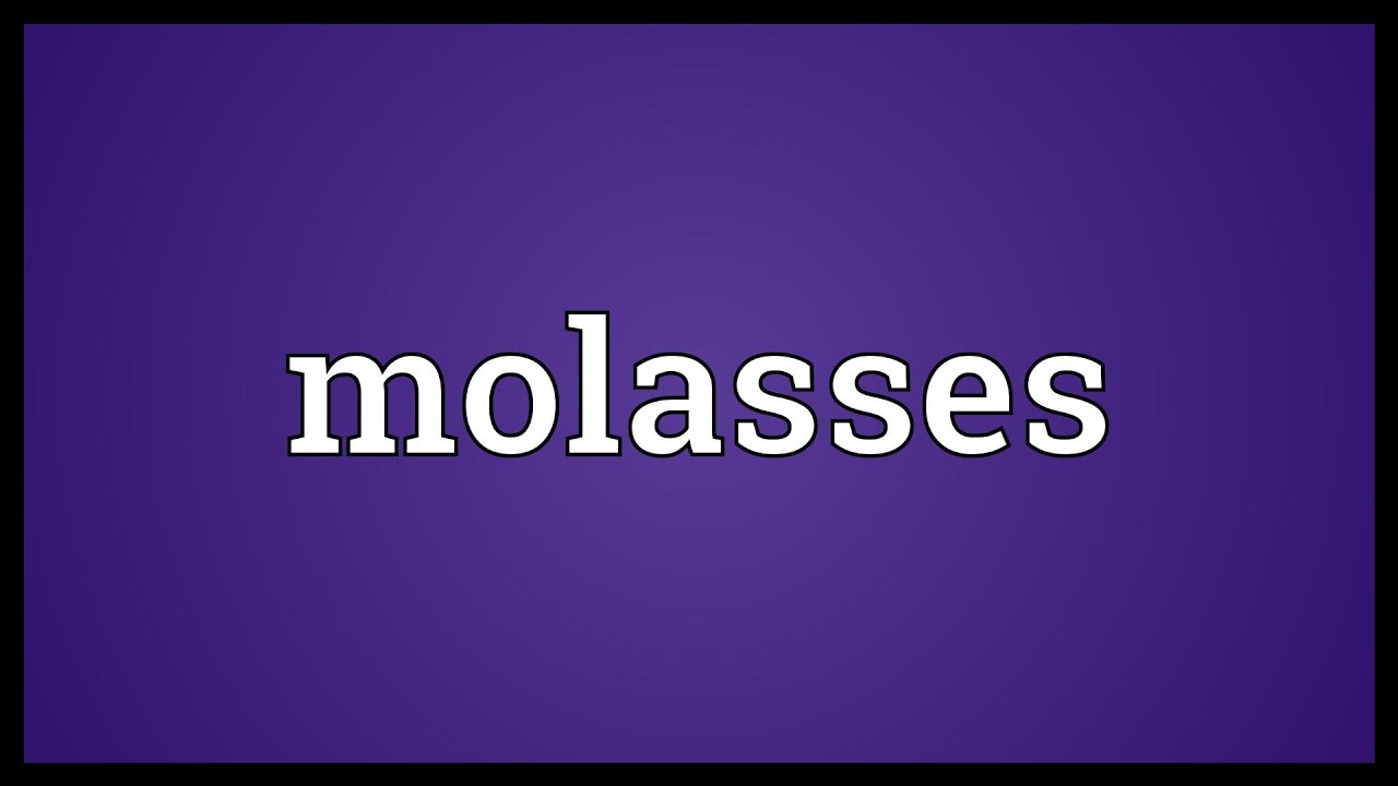 Molasses Meaning Youtube Molasses Meaning Youtube