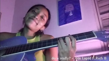 do u really? -Lyn Lapid, ruth B (Cover by Lalien)