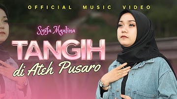 SYIFA MAULINA - TANGIH DI ATEH PUSARO (OFFICIAL MUSIK VIDEO | LAGU MINANG RAMELIA MUSIK)