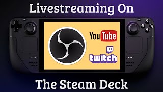 How to Use The Steam Deck As A Streaming & Recording PC!