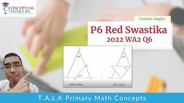 P6 Red Swastika WA2 2022 Q6 - TALK Primary Maths Concepts