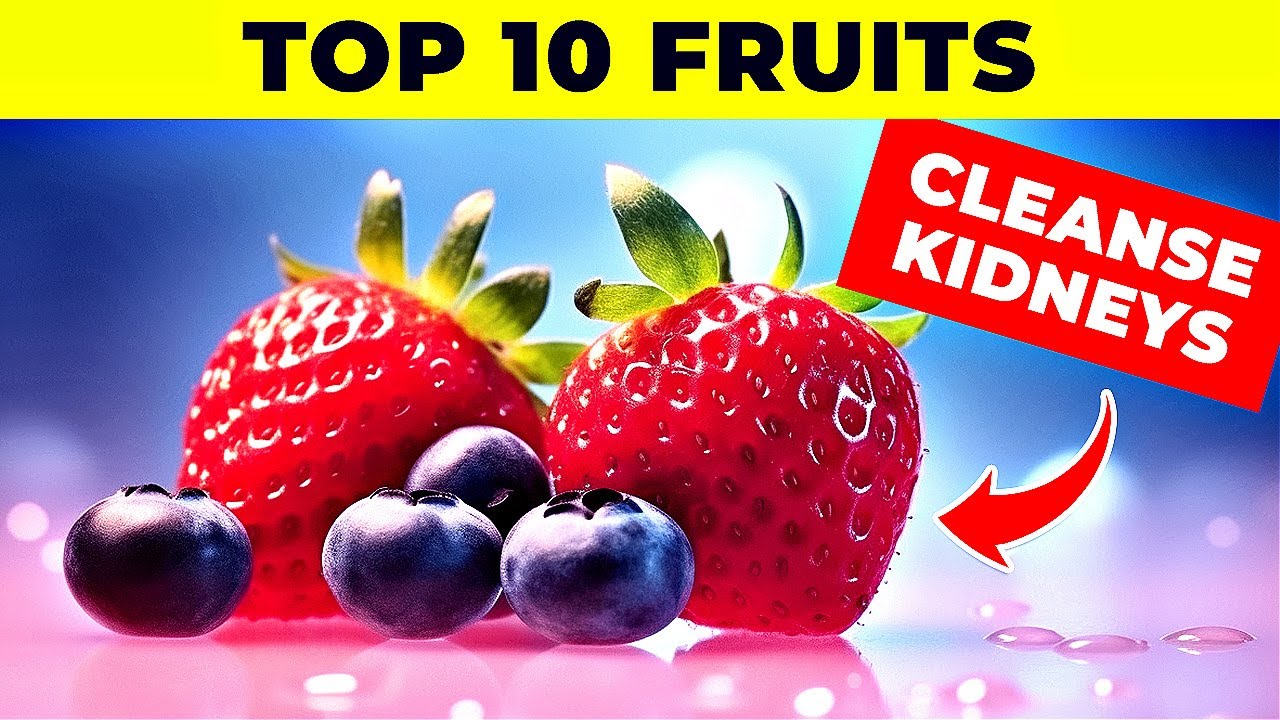 10 Best Fruits PROVEN To Cleanse Kidneys Fast! - YouTube