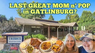 IS TRISH'S THE LAST GREAT MOM N POP RESTAURANT IN GATLINBURG TENNESSEE? HOME COOKIN! LOW PRICES!
