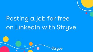 Posting a job for free on LinkedIn with Stryve