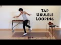 Tap Dance + Ukulele + Looping = Awesome!