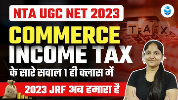 NTA UGC NET 2023 Paper 2 Commerce | Income Tax Questions by Ayushi Mam | JRFAdda