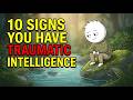 10 Signs You Have Traumatic Intelligence: The Rarest and Most Powerful Form of Smart