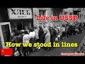 Life in USSR: Standing in Lines