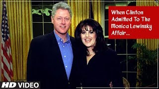 When Clinton Admitted To The Monica Lewinsky Affair | The Clinton's Biography