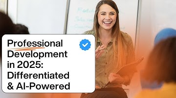 Professional Development in 2025: Differentiated & AI-Powered