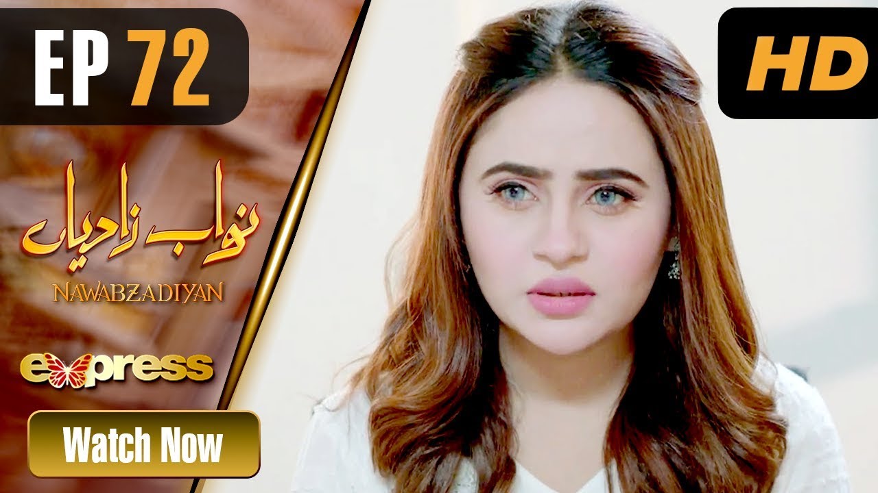 Nawabzadiyan - Episode 72 Express TV Jun 24, 2019