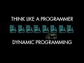 Dynamic Programming (Think Like a Programmer)