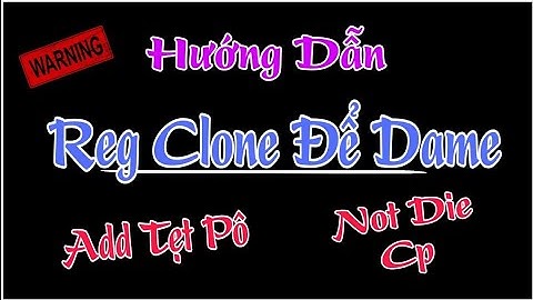 Hướng Chi Tiết Reg Clone Not Cp Mới Nhất 2019 || Nhóc