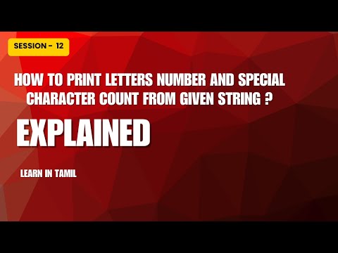 Session - 12 | print numbers letters special character count | QA Mastery