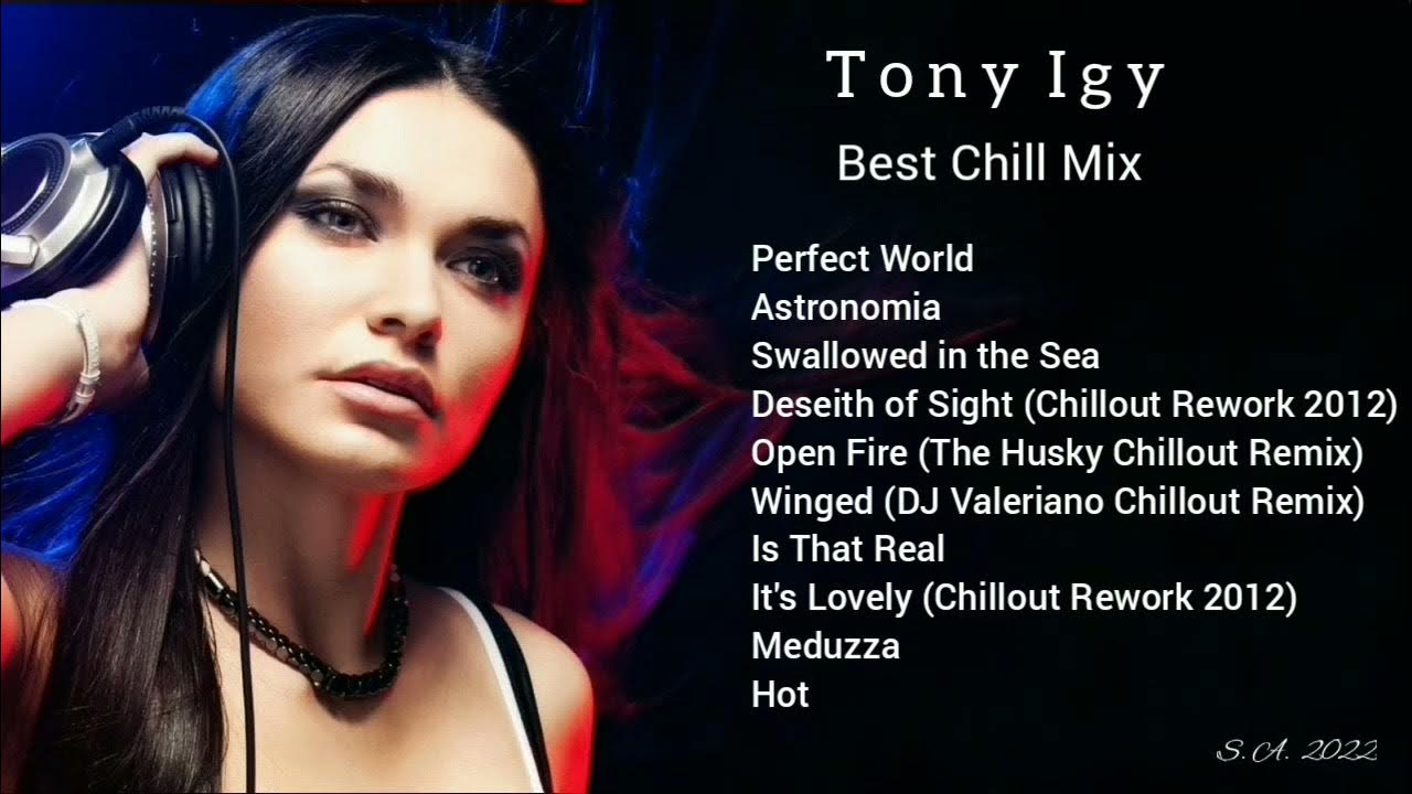 Tony Igy / Best Chillout Mix / S. A. 2022 YouTube