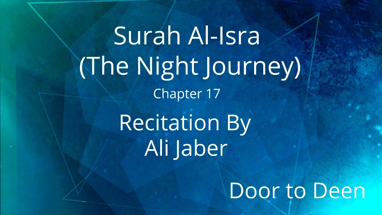 Surah Al-Isra (The Night Journey) Ali Jaber Quran Recitation