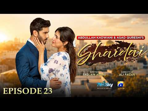 Shaidai Episode 23 - Feroze Khan - Sahar Hashmi - Har Pal Geo
