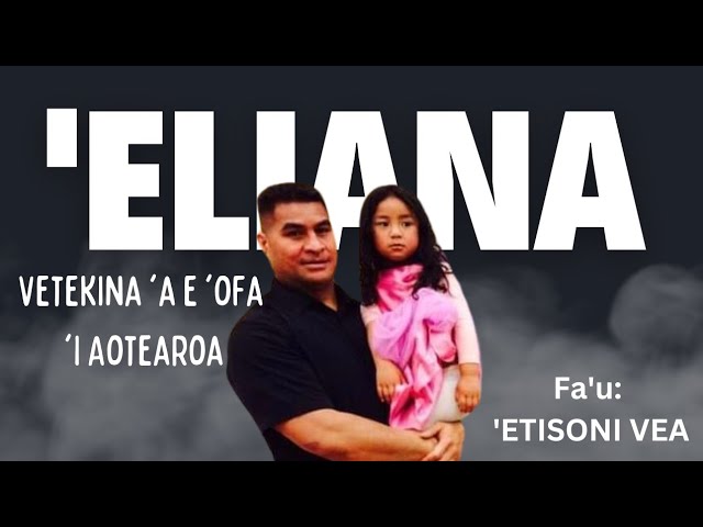 'ELIANA (Vetekina 'a e 'ofa 'i Aotearoa) Fa'u: 'ETISONI VEA class=