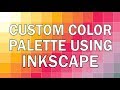 3 Easy Ways To Create Custom Color Palette Using Inkscape