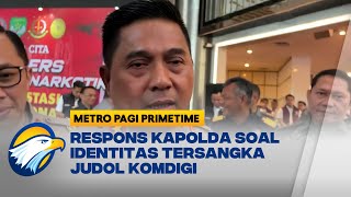 Kapolda Metro Jaya Belum Ungkap Identitas 15 Pelaku Kasus Judol - [Metro Pagi Primetime]
