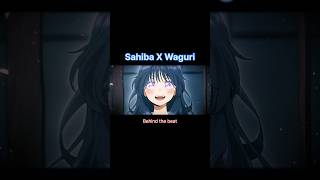 Sahiba X Waguri || The fragrant flower blooms with dignity #song #anime #ytshorts #youtubeshorts