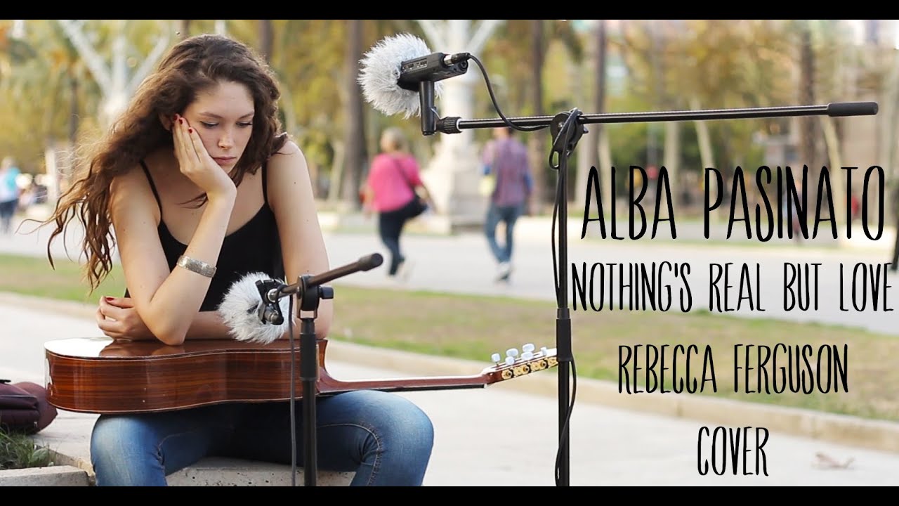Alba Pasinato - Nothing's Real But Love "Cover" (Rebecca Ferguson)