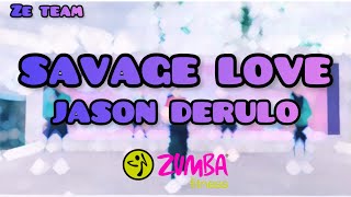 SAVAGE LOVE - JASON DERULO / ZUMBA / DANCE FITNESS / ZUMBA CHOREO BY ZE / BALIKPAPAN