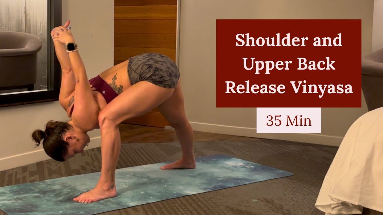 Shoulder and Upper Back Release Vinyasa - DFW [35 Min] | Yoga Infusion