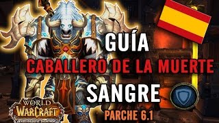 Guía Caballero de la Muerte Sangre 6.1 PvE | Warlords of Draenor
