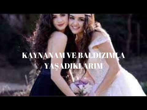 KAYNANAM VE BALDIZIMLA YAŞADIĞIM İĞRENÇ TACİZ !