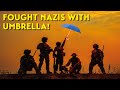 HISTORY'S MOST INSANE SOLDIER | Fought Nazis Using An Umbrella!