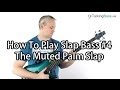 How To Play Slap Bass #4 The Muted Palm Slap (like Mark King or Les Claypool)