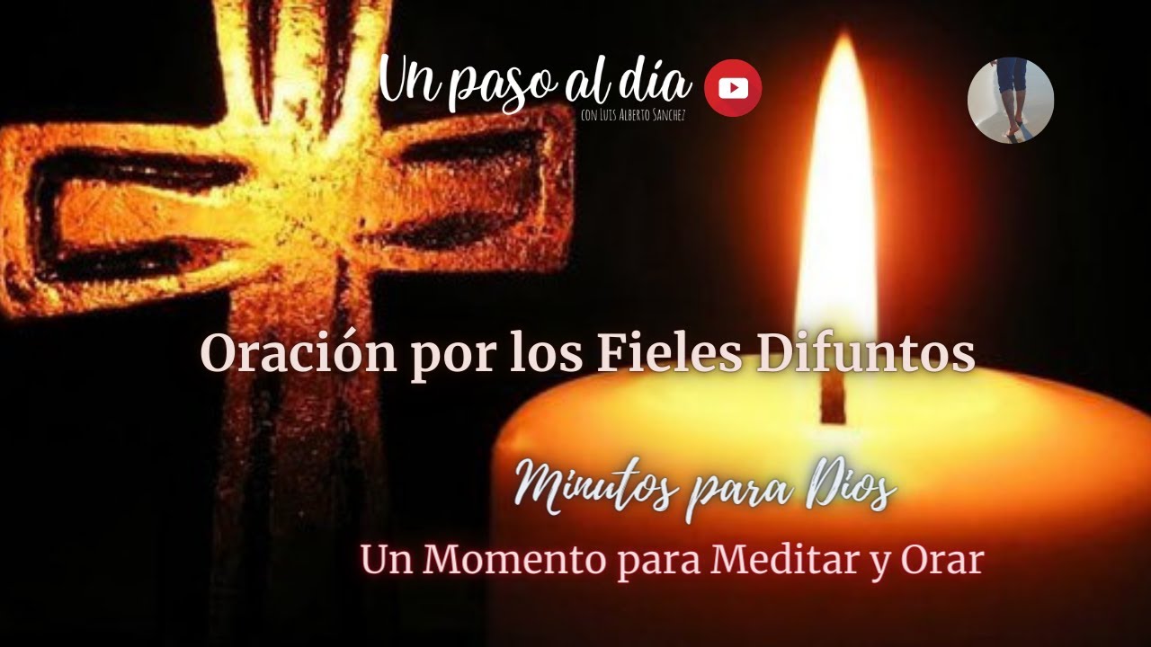 💐Oración por los Fieles DIFUNTOS💐 3 MINUTOS 🕒#Unpasoaldia - YouTube