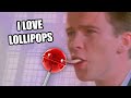 Rick Astley loves lollipops