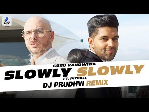 Slowly Slowly (Remix) | Guru Randhawa Ft. Pitbull | DJ Prudhvi