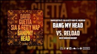 Bang My Head vs. Reload (Nicky Romero Mashup)