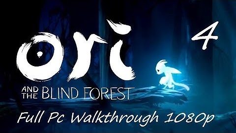 Ori and the Blind Forest Walkthrough Full Gameplay 1080/60Fps Part 4 "No Commentary"