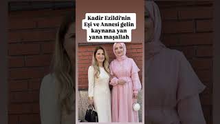 Kadir Ezildi’nin Eşi Ve Annesi Gelin Kaynana Yan Yana Maşallah