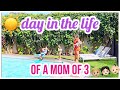 DAY IN THE LIFE OF A MOM OF 3 | DITL SAHM 2021 @Brianna K