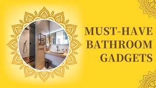 🛀 Must-Have Bathroom Gadgets for Your Modern Home