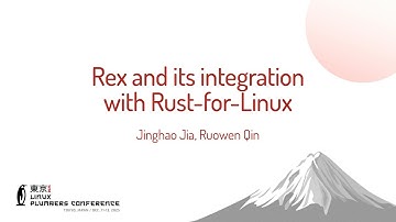 Rex and its integration with Rust-for-Linux - Jinghao Jia, Ruowen Qin