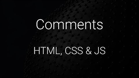HTML, CSS & JS Comments