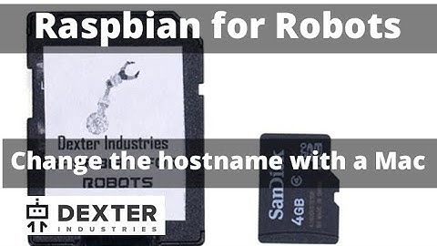 Change the hostname of the Pi with a Mac - Raspbian for Robots