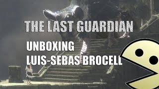 UNBOXING | THE LAST GUARDIAN | AUTISMO | FT LUIS BROCELL