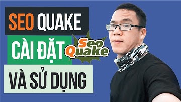 SEO Quake hướng dẫn cài đặt và sử dụng