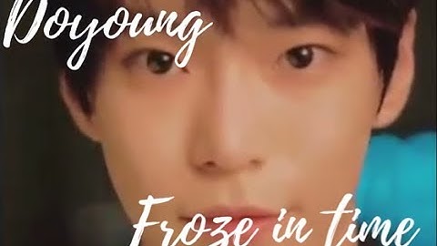 FMV | NCT Doyoung - Froze in Time