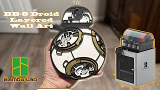 Bambu Labs X1 Carbon - BB-8 Droid - Layered - Wall Art
