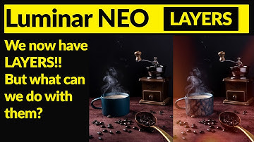 Skylum Luminar Neo. LAYERS tutorial