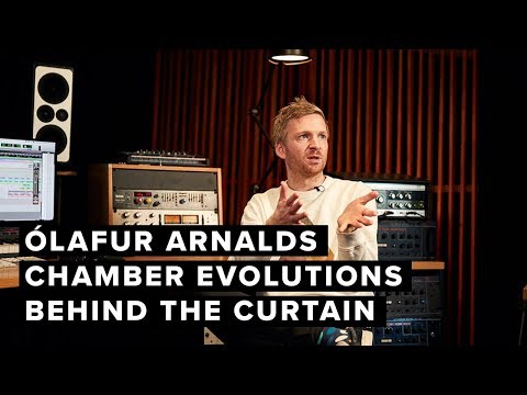 Behind The Curtain: Ólafur Arnalds Chamber Evolutions